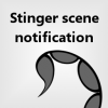 Stinger scene notification